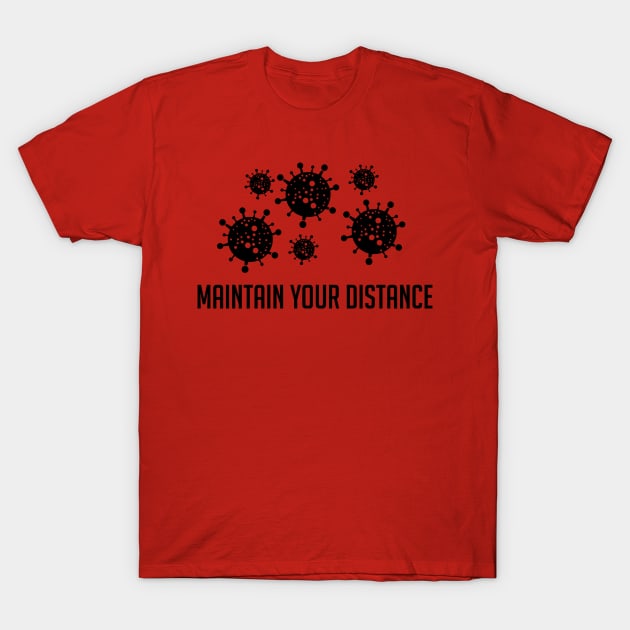 Maintain Your Distance T-Shirt by DogfordStudios
